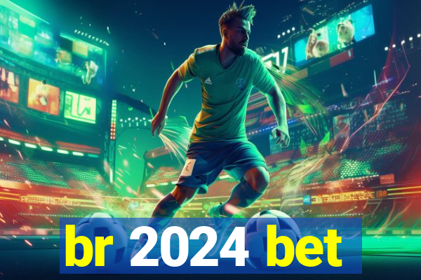 br 2024 bet